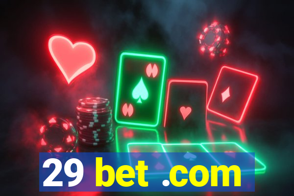 29 bet .com